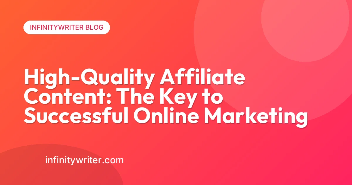 High-Quality Affiliate Content: The Key to Successful Online (2026